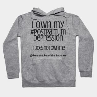 i own my postpartum depression Hoodie